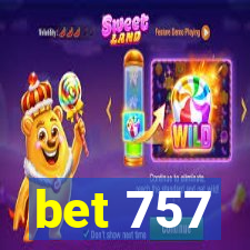bet 757